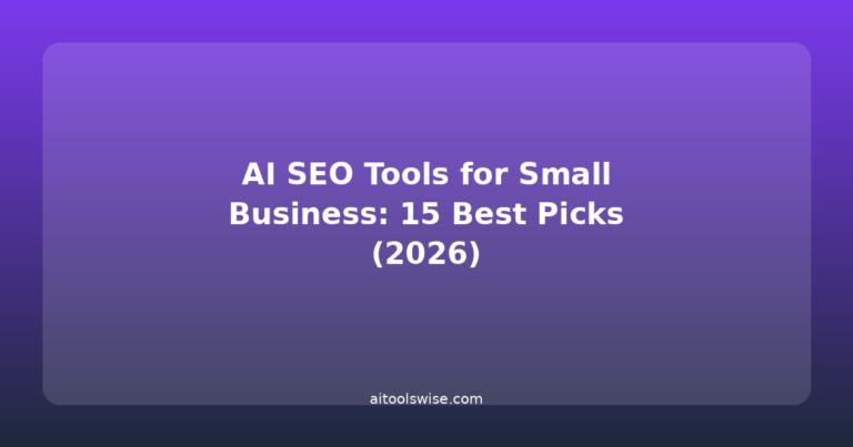 AI SEO Tools for Small Business: 15 Best Picks (2026)